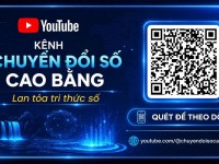 Kênh YouTube "Chuyển đổi số Cao Bằng" - Lan tỏa tri thức số