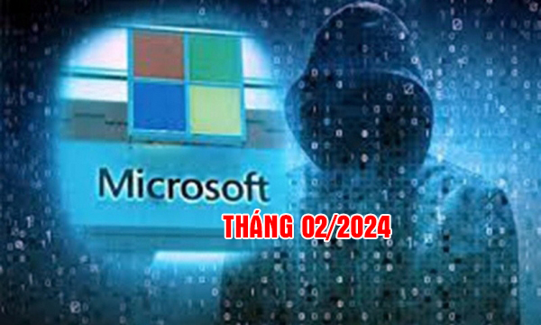Cảnh báo lỗ hổng an toàn thông tin ảnh hưởng cao và nghiêm trọng trong các sản phẩm Microsoft công bố tháng 02/2024